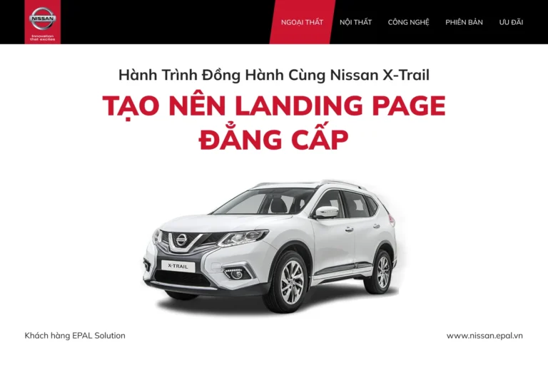 epal.vn nissanxtrail hanh trinh dong hanh tao nen landing page dang cap